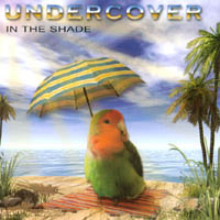 Undercover : In the Shade