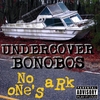 UNDERCOVER BONOBOS: No One's Ark