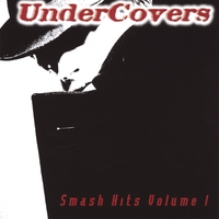 UNDERCOVERS: Smash Hits
