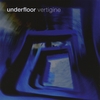 UNDERFLOOR: Vertigine