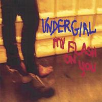 Undergirl : My Flash On You
