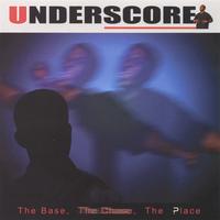 Underscore : The Base, The Chase, The Place