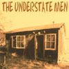 THE UNDERSTATE MEN: The Understate Men