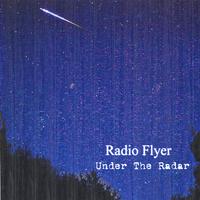 UNDER THE RADAR: Radio Flyer