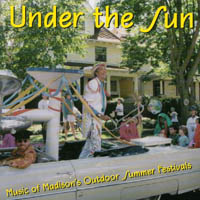 VARIOUS ARTISTS: Under the Sun: Music of Madison's Outdoor Summer Festivals