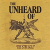 THE UNHEARD OF: The Struggle