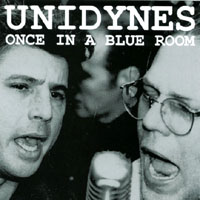 THE UNIDYNES: Once In a Blue Room