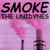 THE UNIDYNES: Smoke
