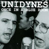 THE UNIDYNES: Once In a Blue Room