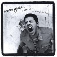 Union Pulse : I hate you. You always do this.