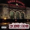 THE UNION STATION: Runnin' Through Your City On These Tracks