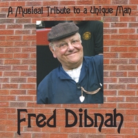 Various Artists : Fred Dibnah - A Musical Tribute To A Unique Man