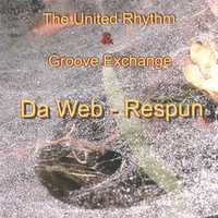 The United Rhythm & Groove Exchange : Da Web - Respun