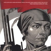 THE UNITED SONS OF TOIL: Until Lions Have Their Historians, Tales of the Hunt Shall Always Glorify the Hunter