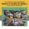 UNIVERSITY OF COLORADO JAZZ ENSEMBLE I: CU Over the Rainbow