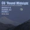 UNIVERSITY OF COLORADO JAZZ ENSEMBLE I: CU 'Round Midnight