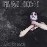 UNIVERSAL CHOKE SIGN: Last Breath