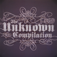 THE UNKNOWN COMPILATION: The Unknown Compilation