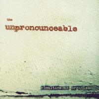 THE UNPRONOUNCEABLE: simultaneous organisms