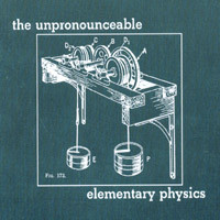 THE UNPRONOUNCEABLE: Elementary Physics (remastered version)