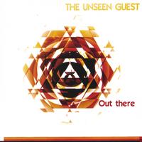 The Unseen Guest : Out There