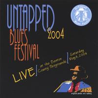 Untapped Blues Festival : 2004 Live!