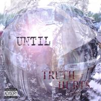 Until : Truth Hurts