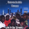 UNTOUCHABLE THUGGZ: Lyfe N Da Streetz