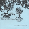 UNWELCOME GUESTS: Everything We've Done So Far