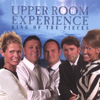 Upper Room Experience : King Of The Pieces