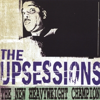 The Upsessions : The New Heavyweight Champion