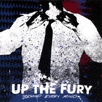 UP THE FURY: Behind Every Mind