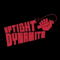Uptight Dynamite : Uptight Dynamite