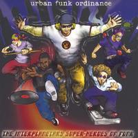 URBAN FUNK ORDINANCE: The Interplanetary Super-Heroes Of Funk