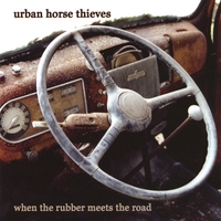 URBAN HORSE THIEVES: When The Rubber Meets The Road