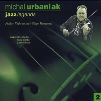 Michal Urbaniak : Jazz Legends, Vol. 2: Friday Night at the Village Vanguard