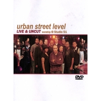 URBAN STREET LEVEL: Live & Uncut Worship @ Studio 51