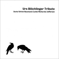 Urs Blöchlinger Tribute-Davis/Ulrich/Baumann/Lutek/Richards/Jefferson : Urs Blöchlinger Tribute