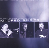 Bill Watrous, Pete Christlieb & the Gary Urwin Jazz Orchestra : Kindred Spirits