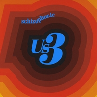 Us3 : Schizophonic