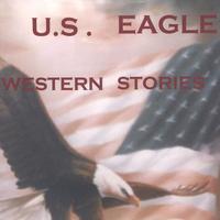 U.S. EAGLE : Western Stories