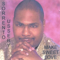 Sorrento Ussery : Make Sweet Love