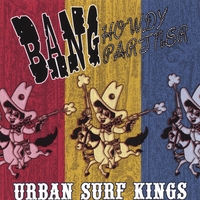 URBAN SURF KINGS: Bang Howdy Partner
