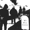 US VERSUS THEM: We Will Expire