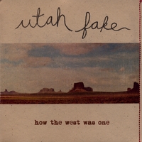 Utah Fake : How The West Was One