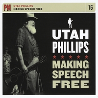UTAH PHILLIPS: Making Speech Free