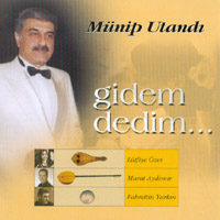 MUNIP UTANDI: Gidem Dedim