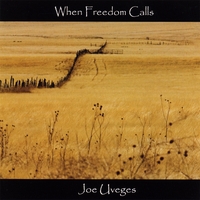 Joe Uveges : When Freedom Calls