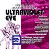 ULTRAVIOLET EYE: Slightly Burnt Around the Edges