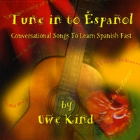 Uwe Kind : Tune In To Español (2009 Single Disk Edition)